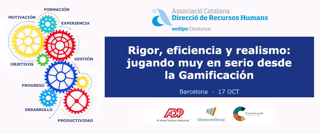 Rigor, eficiència i realisme: jugant molt seriosament des de la Gamificació. 17/10/2017