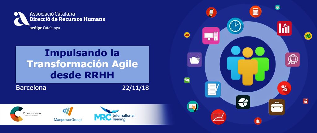Impulsant la transformació Agile des de Recursos Humans. 22/11/2018