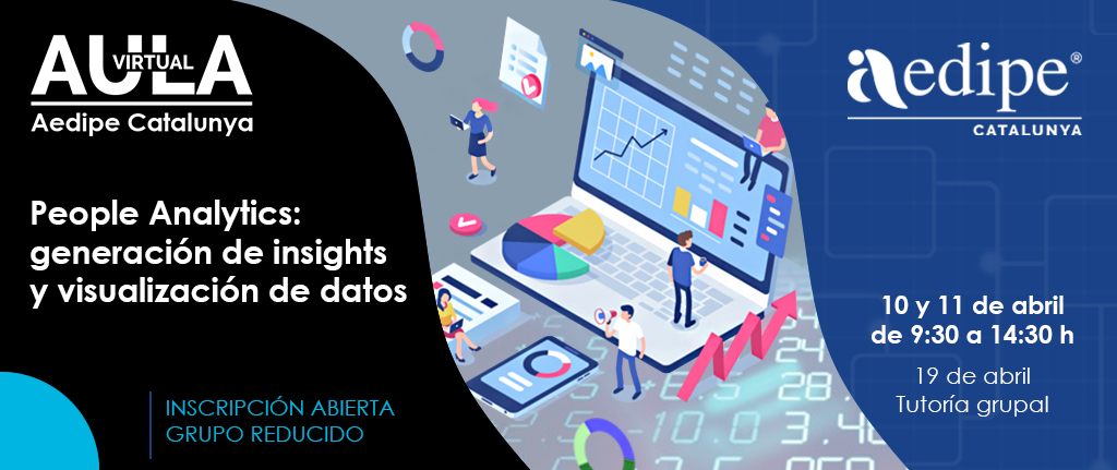 Aula Virtual People Analytics: generació de insights i visualització de dades. 10/04, 11/04 i 19/04. Reserva la teva plaça