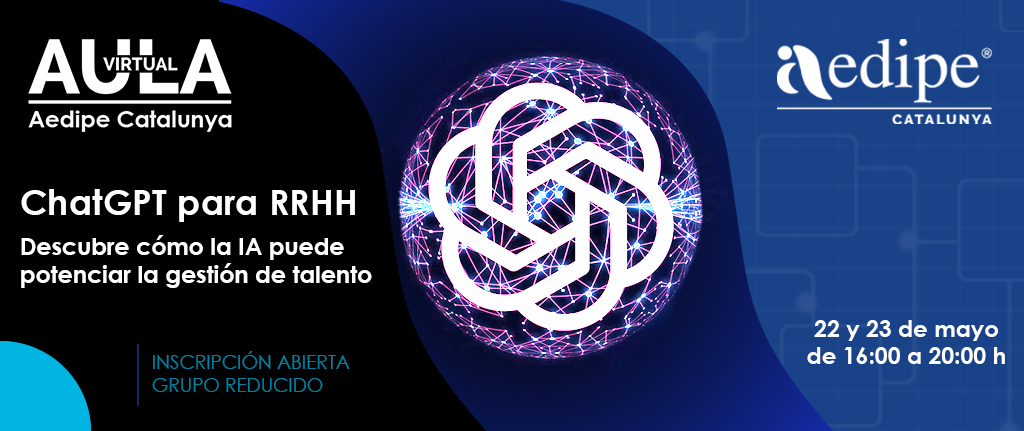 Aula Virtual ChatGPT per a RH. Descobreix com la IA pot potenciar la gestió de talent. 22/05 i 23/05