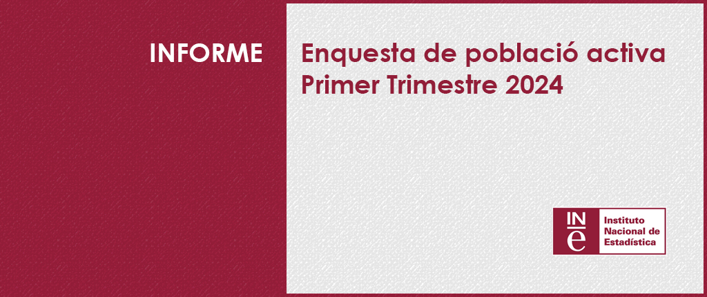 Enquesta de Població Activa – Primer trimestre 2024