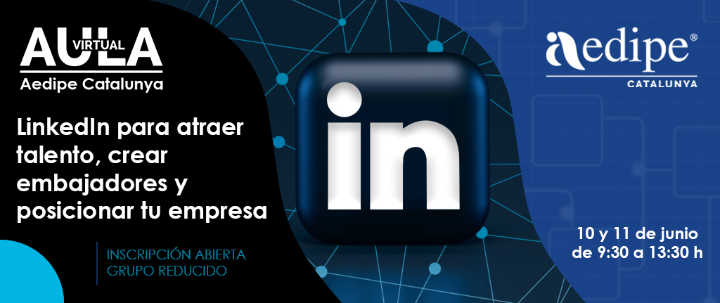 Aula Virtual Linkedin per a atreure talent, crear ambaixadors i posicionar la teva empresa. 10/06 i 11/06