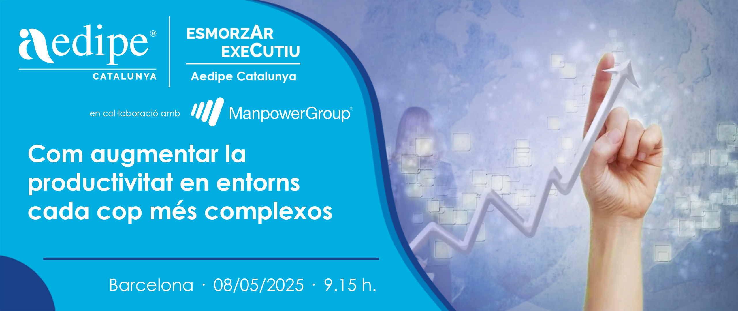 Esmorzar Executiu: Com augmentar la productivitat en entorns cada cop més complexos. 08/05/2025
