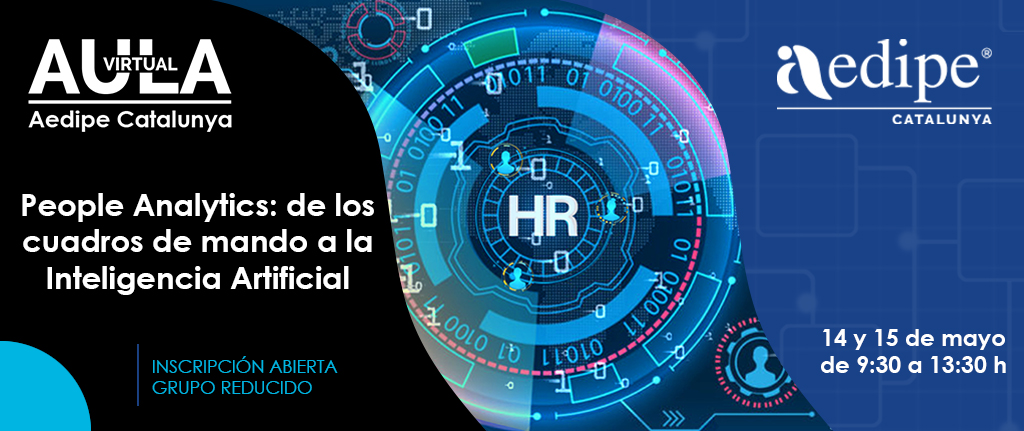 Aula Virtual People Analytics: dels quadres de comandament a la Intel·ligència Artificial. 14/05 i 15/05. Sol·licita la teva plaça
