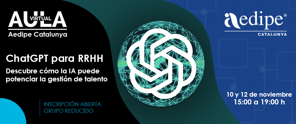 Aula Virtual ChatGPT para RRHH. Descubre cómo la IA puede potenciar la gestión de talento. 10/11 y 12/11. Solicita tu plaza