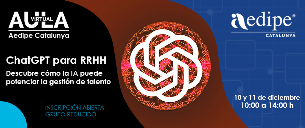 Aula Virtual ChatGPT per a RH. Descobreix com la IA pot potenciar la gestió de talent. 10/12 i 11/12