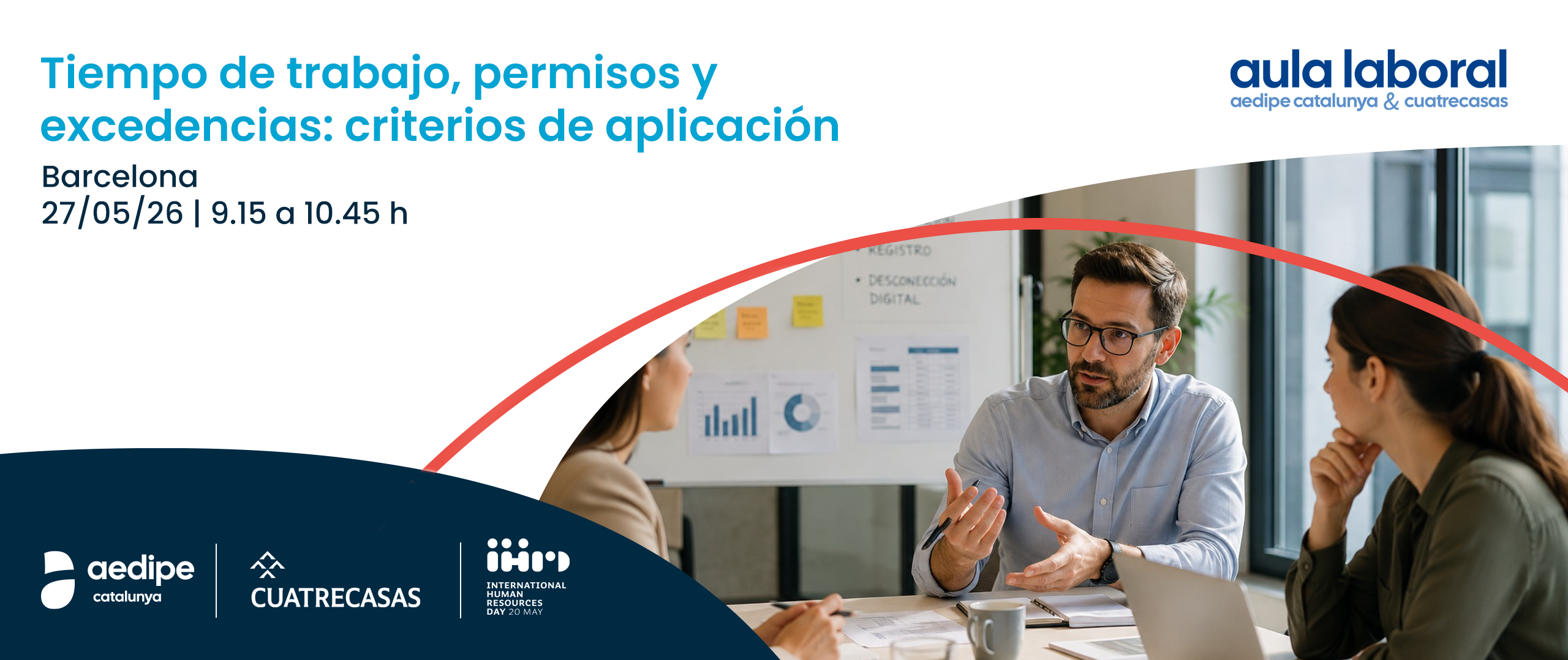 Aula laboral Tiempo de trabajo, permisos y excedencias: criterios de aplicación. 27/05/2026